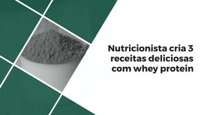 Nutricionista cria 3 receitas deliciosas com whey protein